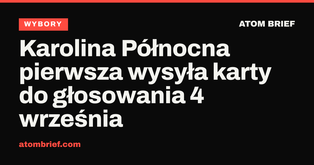 Karolina Północna pierwsza wysyła karty do głosowania 4 września