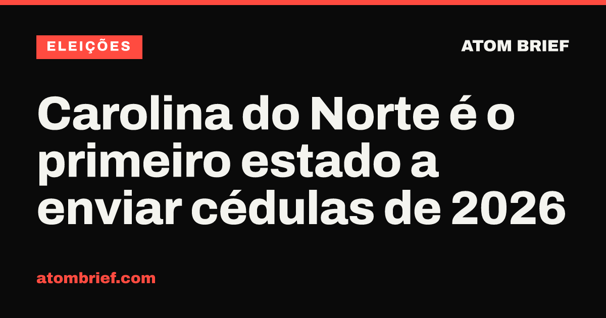 Carolina do Norte é o primeiro estado a enviar cédulas de 2026