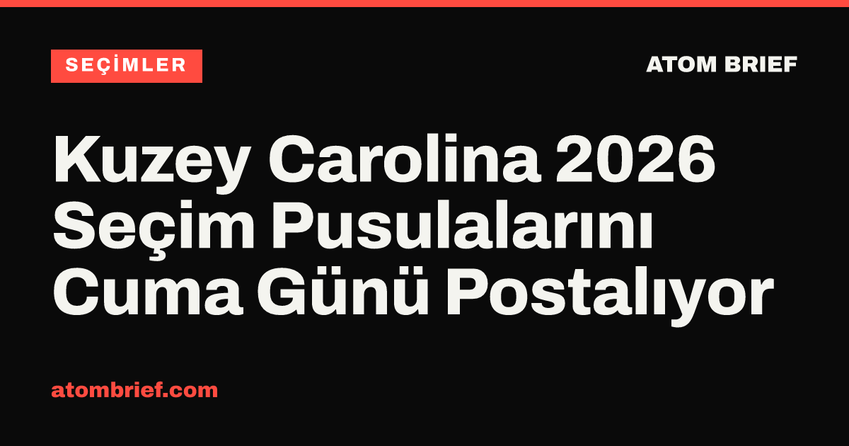 Kuzey Carolina 2026 Seçim Pusulalarını Cuma Günü Postalıyor