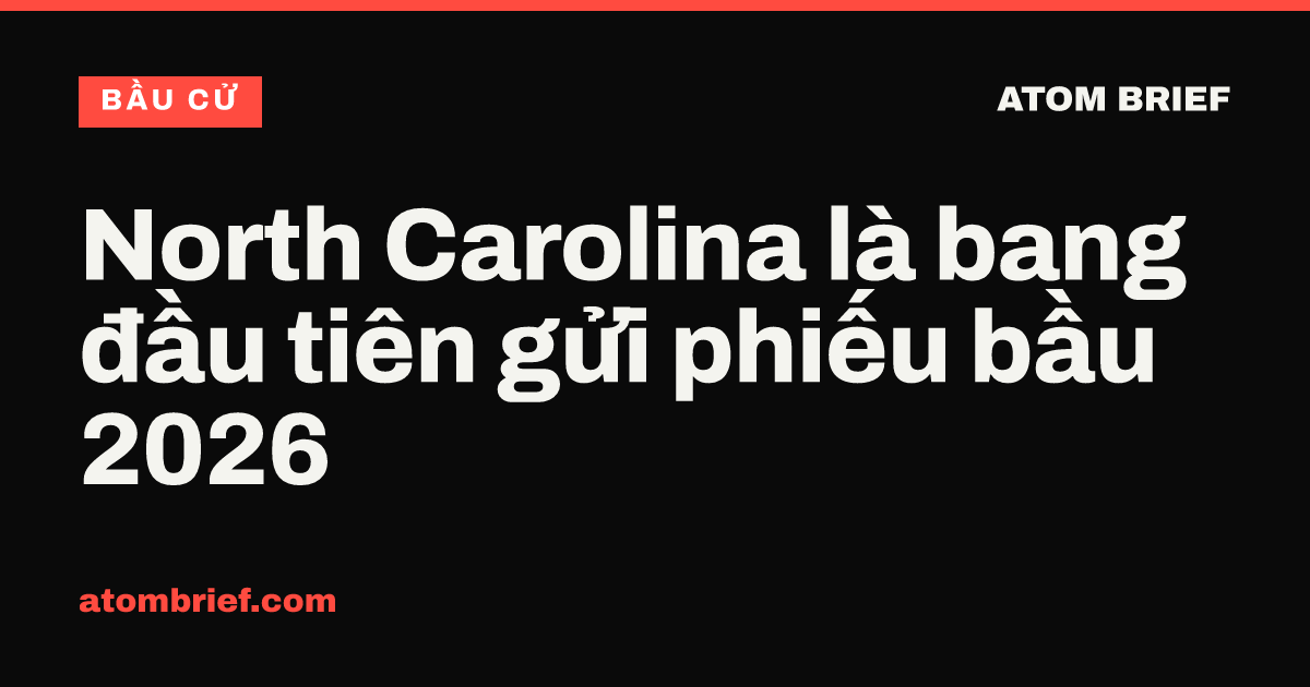 North Carolina là bang đầu tiên gửi phiếu bầu 2026