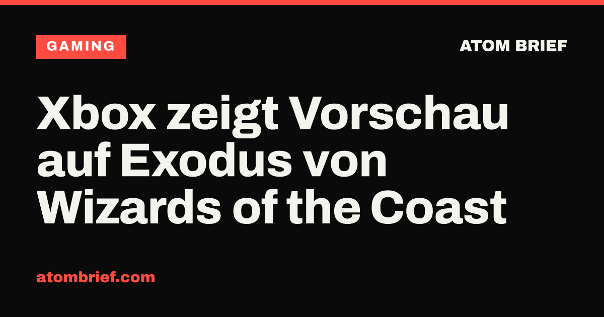 Xbox zeigt Vorschau auf Exodus von Wizards of the Coast