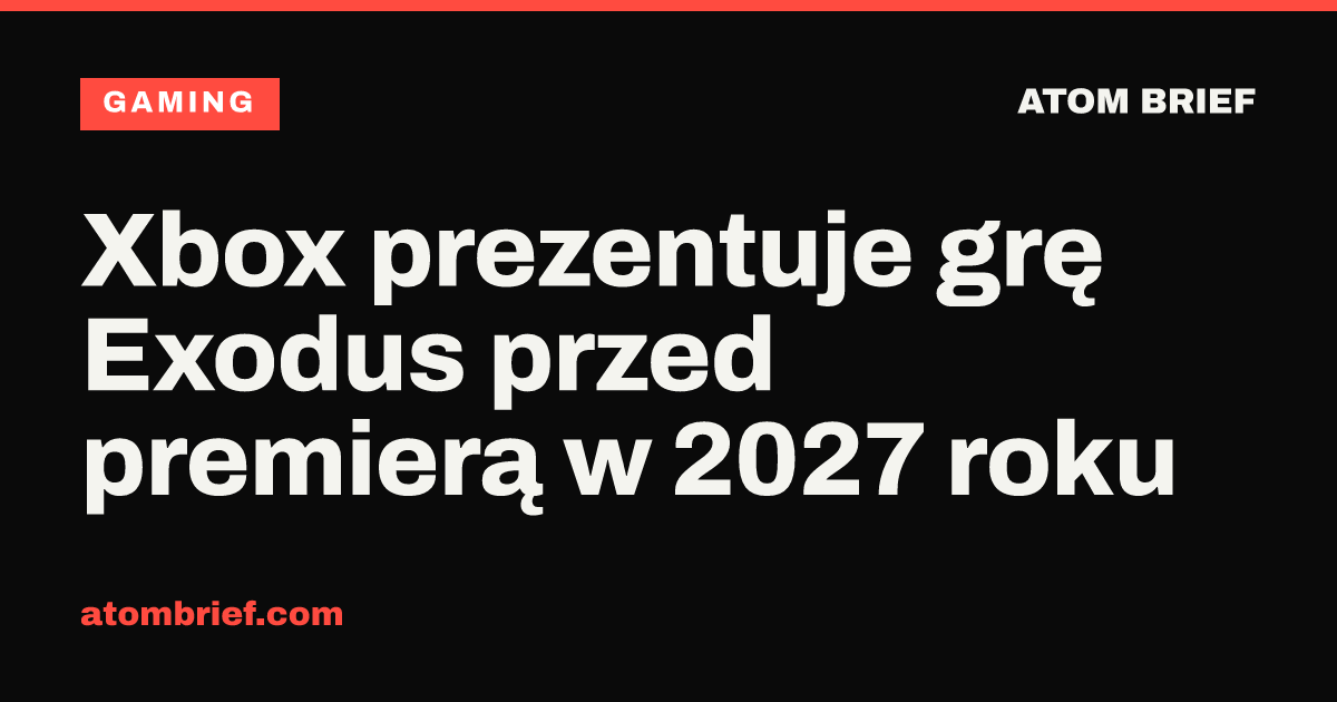 Xbox prezentuje grę Exodus przed premierą w 2027 roku