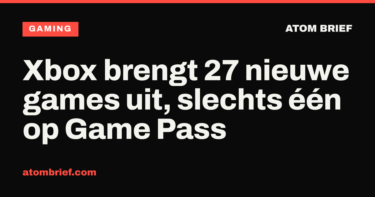 Xbox brengt 27 nieuwe games uit, slechts één op Game Pass