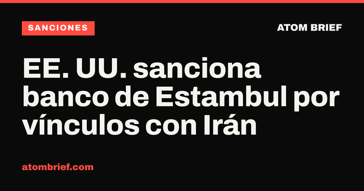 EE. UU. sanciona banco de Estambul por vínculos con Irán