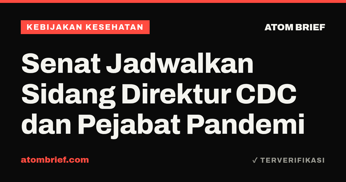 Senat Jadwalkan Sidang Direktur CDC dan Pejabat Pandemi