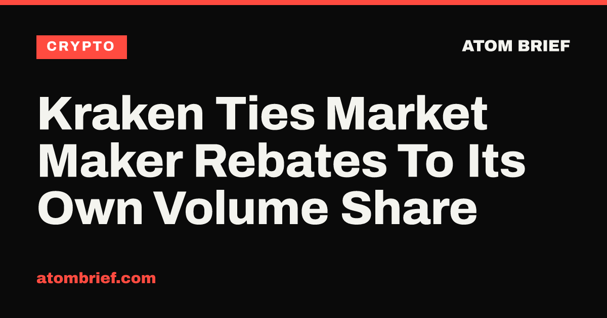 Kraken Ties Market Maker Rebates To Its Own Volume Share