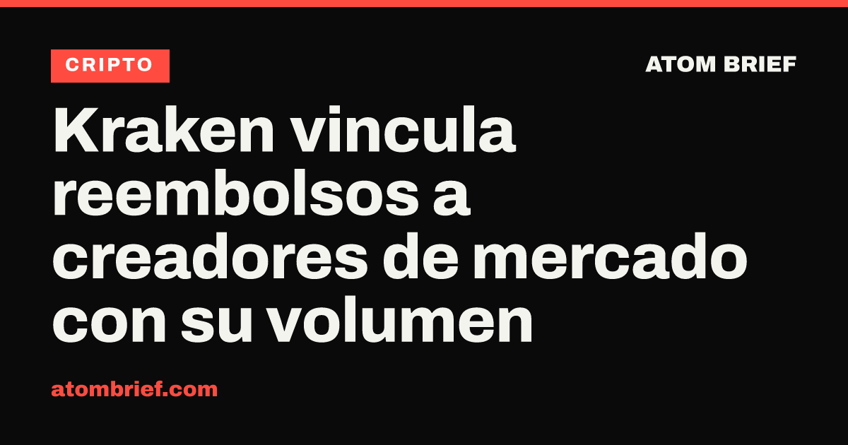 Kraken vincula reembolsos a creadores de mercado con su volumen