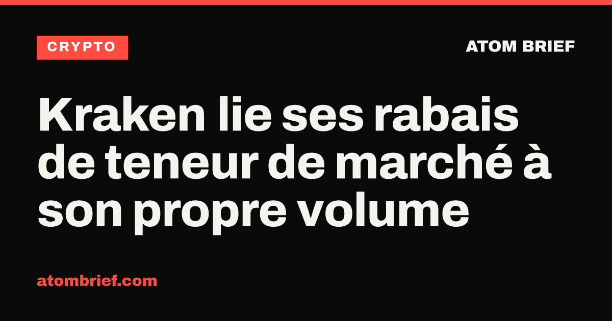 Kraken lie ses rabais de teneur de marché à son propre volume