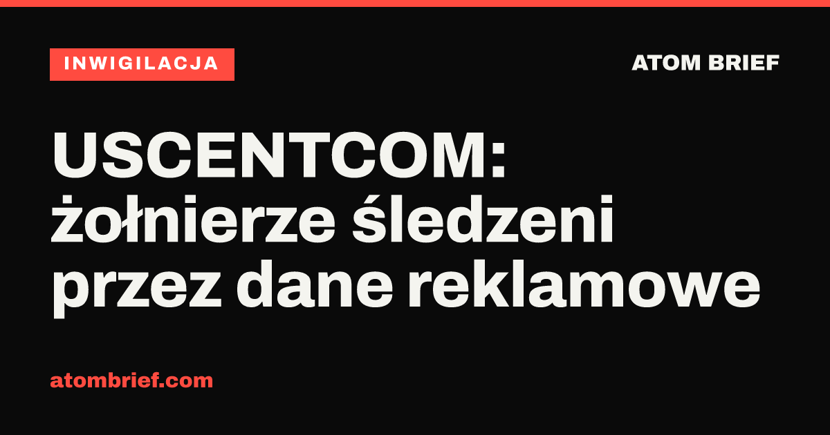 USCENTCOM: żołnierze śledzeni przez dane reklamowe