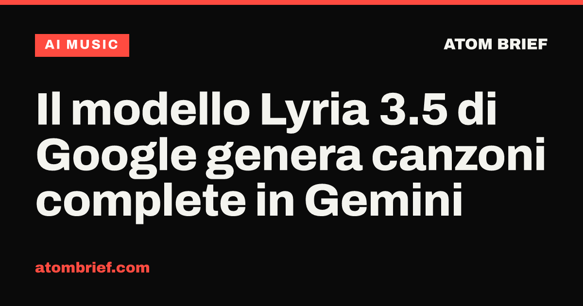 Il modello Lyria 3.5 di Google genera canzoni complete in Gemini