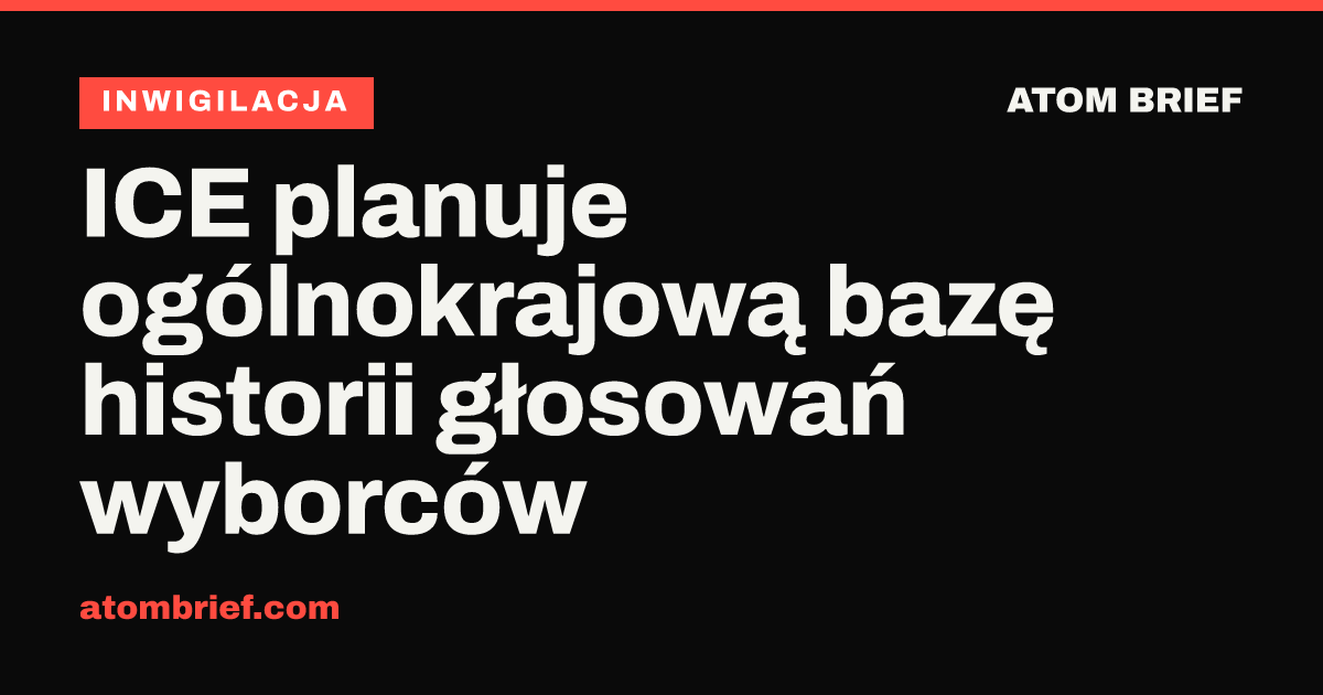 ICE planuje ogólnokrajową bazę historii głosowań wyborców