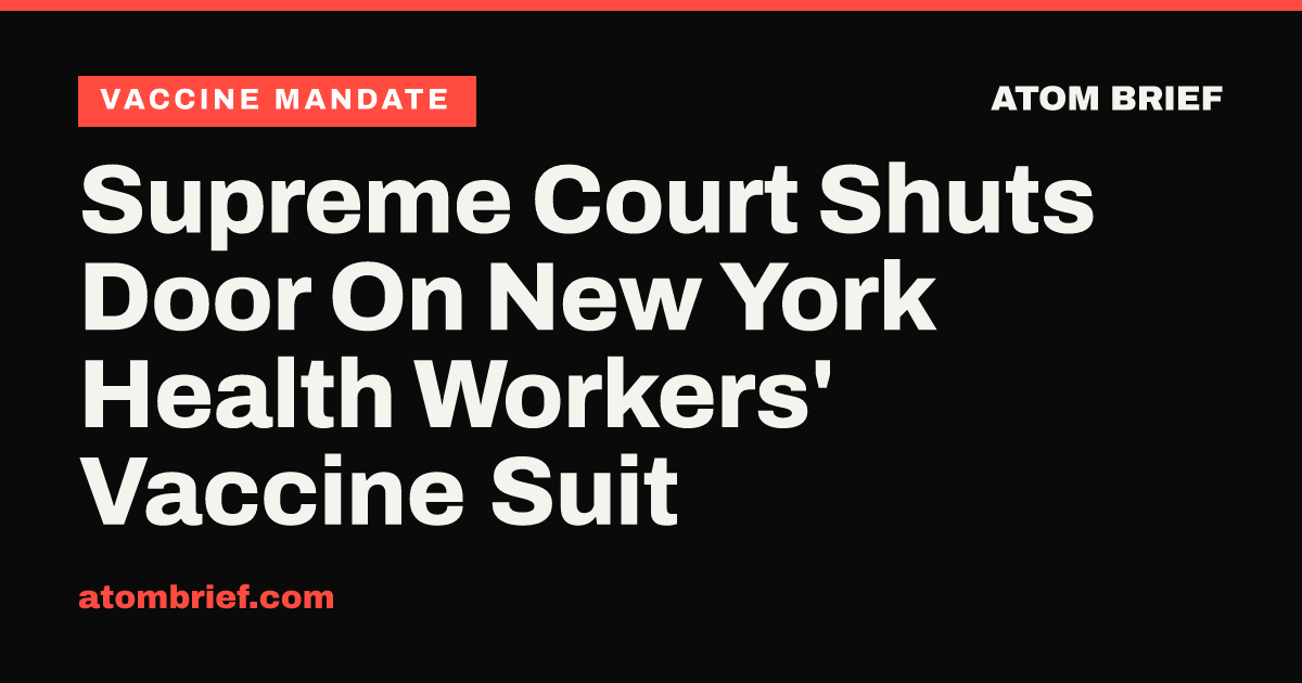 Supreme Court Shuts Door On New York Health Workers' Vaccine Suit