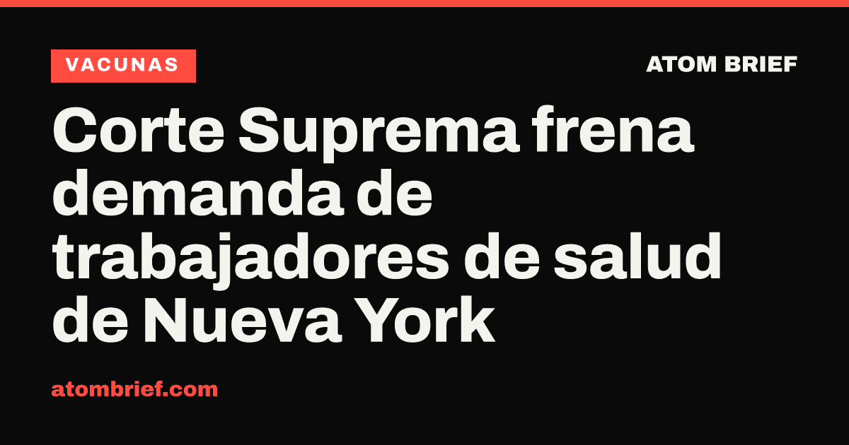 Corte Suprema frena demanda de trabajadores de salud de Nueva York