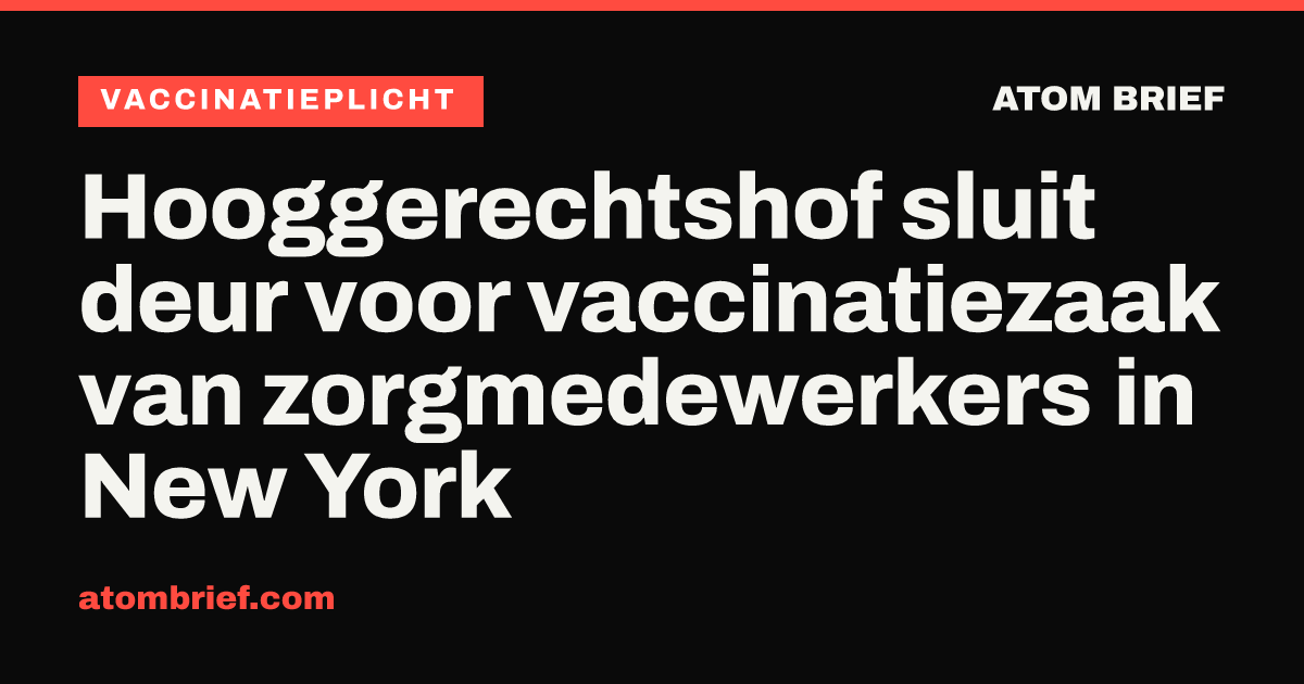 Hooggerechtshof sluit deur voor vaccinatiezaak van zorgmedewerkers in New York