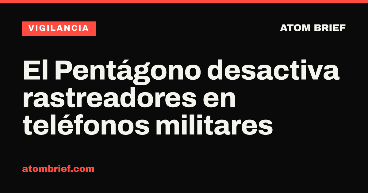 El Pentágono desactiva rastreadores en teléfonos militares
