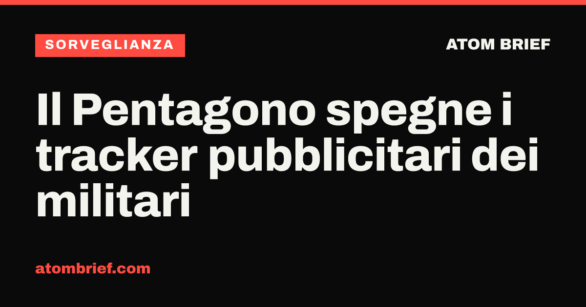 Il Pentagono spegne i tracker pubblicitari dei militari