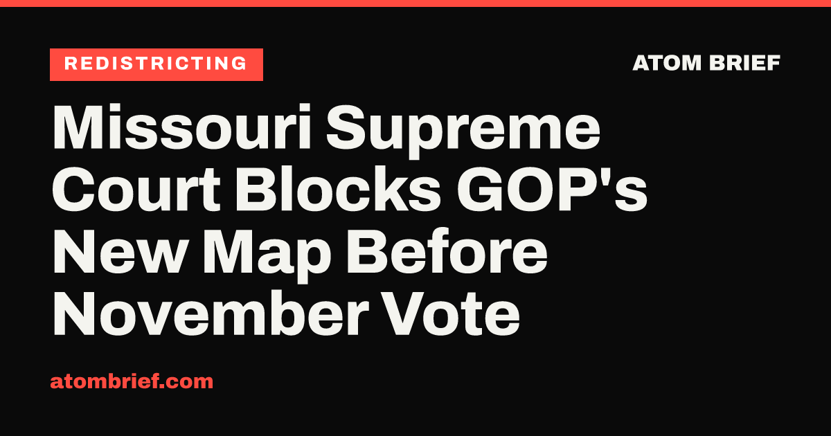 Missouri Supreme Court Blocks GOP's New Map Before November Vote