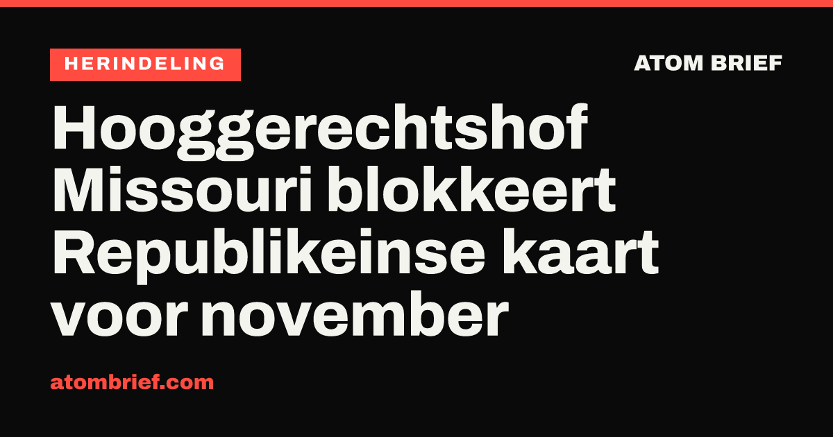 Hooggerechtshof Missouri blokkeert Republikeinse kaart voor november