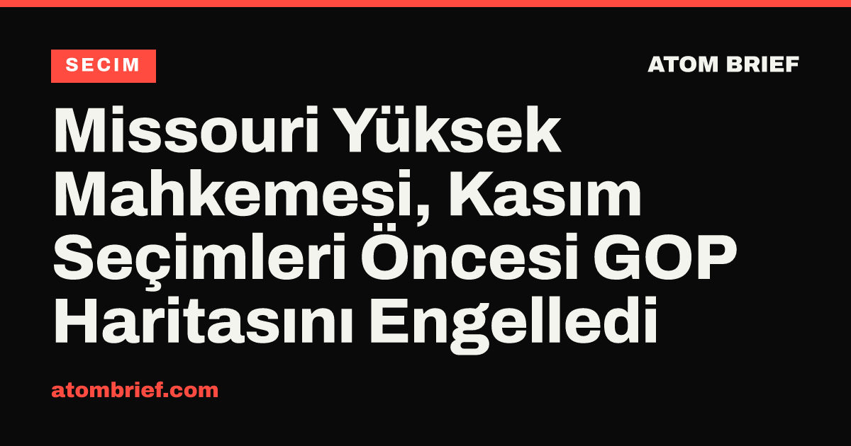 Missouri Yüksek Mahkemesi, Kasım Seçimleri Öncesi GOP Haritasını Engelledi