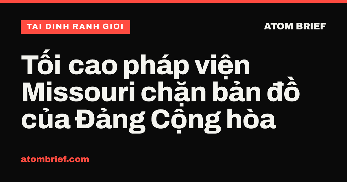 Tối cao pháp viện Missouri chặn bản đồ của Đảng Cộng hòa
