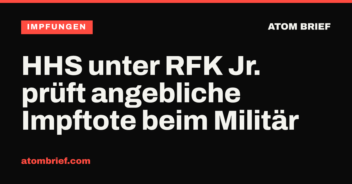 HHS unter RFK Jr. prüft angebliche Impftote beim Militär