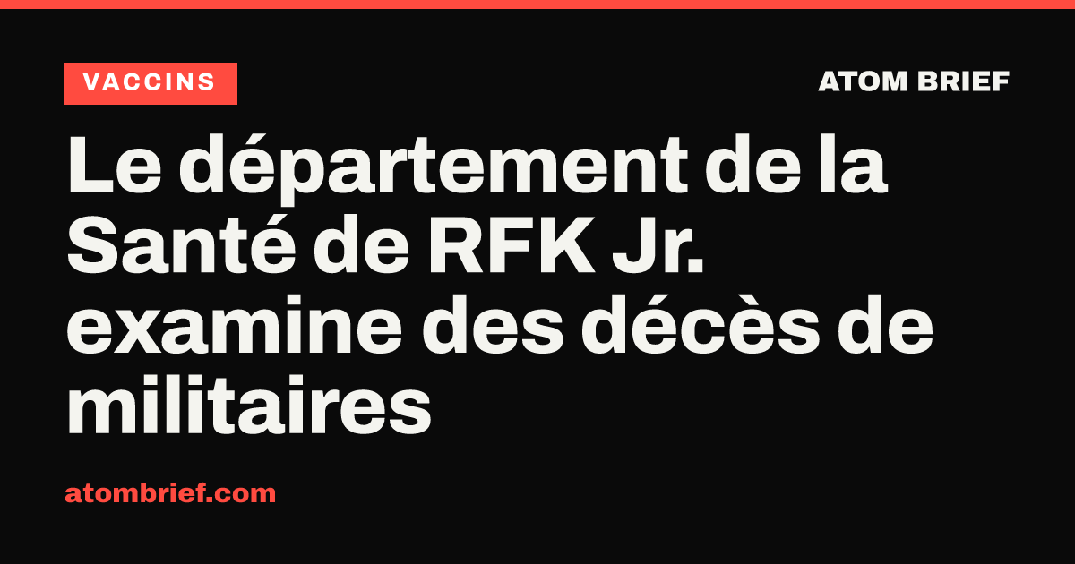 Le département de la Santé de RFK Jr. examine des décès de militaires