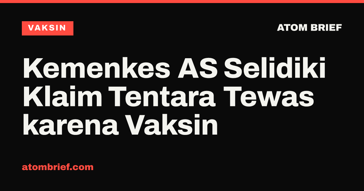 Kemenkes AS Selidiki Klaim Tentara Tewas karena Vaksin