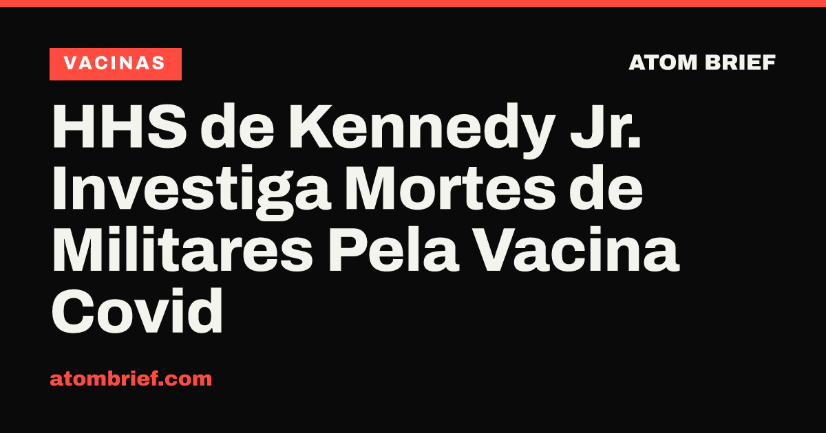 HHS de Kennedy Jr. Investiga Mortes de Militares Pela Vacina Covid