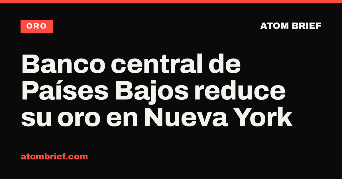 Banco central de Países Bajos reduce su oro en Nueva York