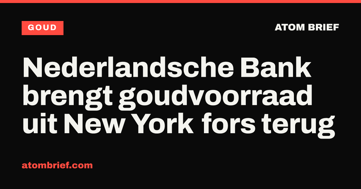 Nederlandsche Bank brengt goudvoorraad uit New York fors terug