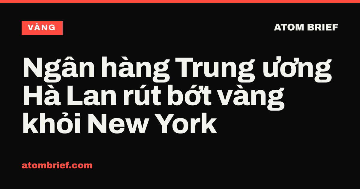 Ngân hàng Trung ương Hà Lan rút bớt vàng khỏi New York