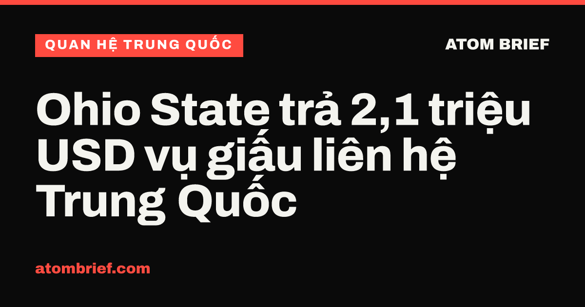 Ohio State trả 2,1 triệu USD vụ giấu liên hệ Trung Quốc