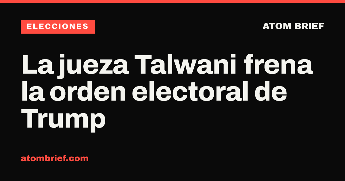 La jueza Talwani frena la orden electoral de Trump