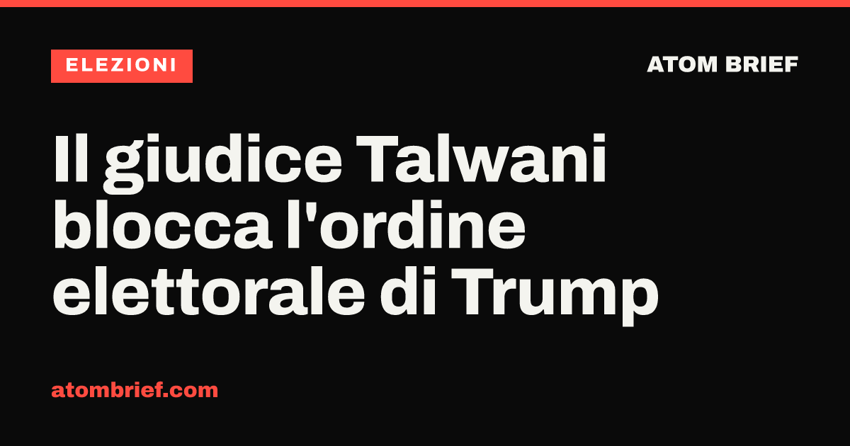 Il giudice Talwani blocca l'ordine elettorale di Trump