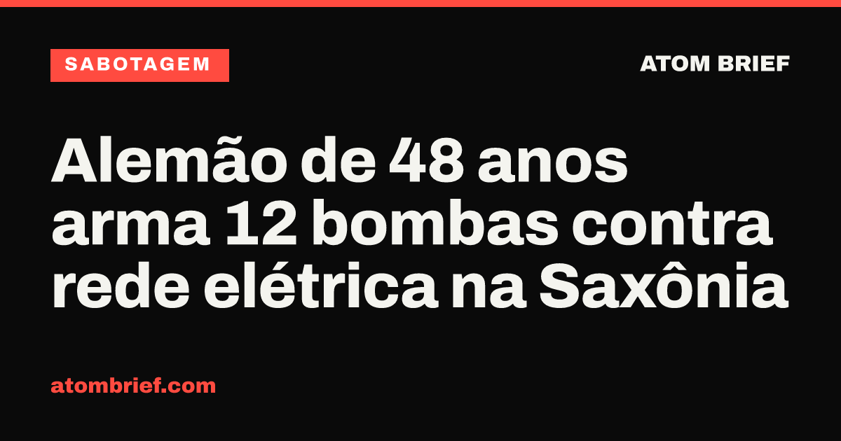 Alemão de 48 anos arma 12 bombas contra rede elétrica na Saxônia