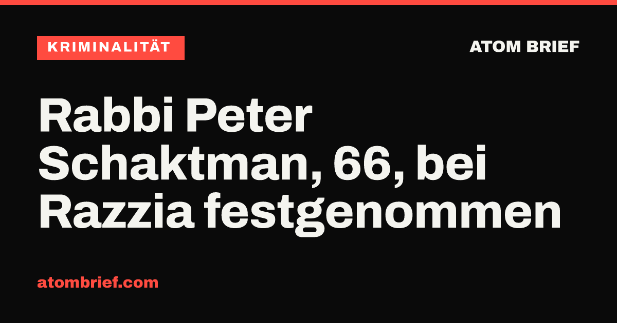 Rabbi Peter Schaktman, 66, bei Razzia festgenommen