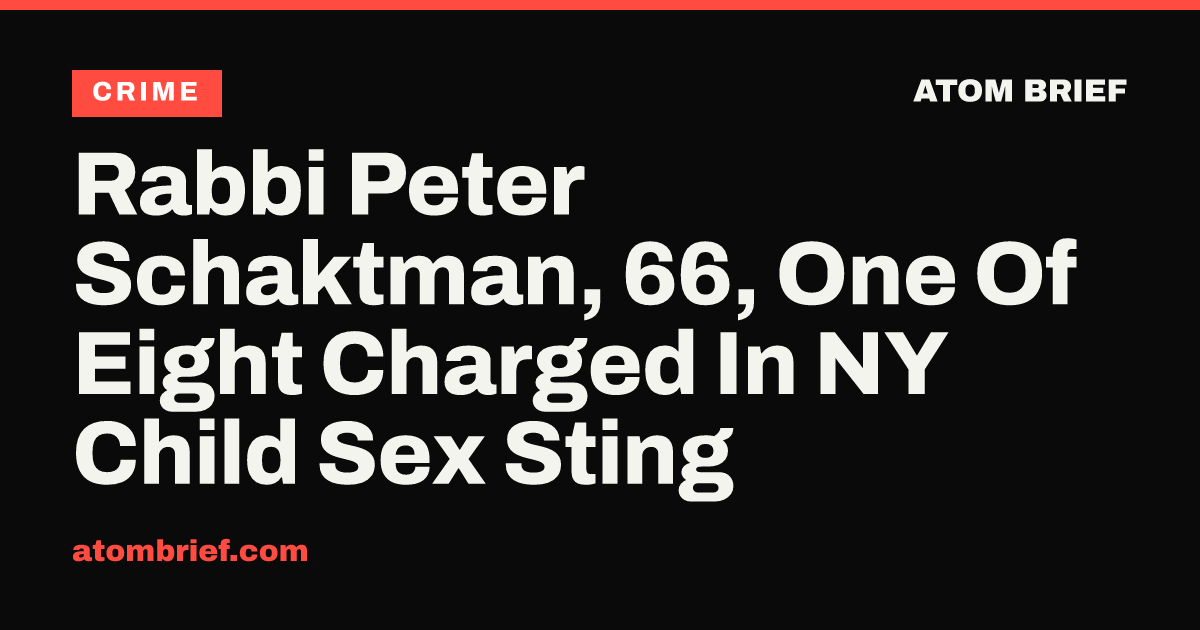 Rabbi Peter Schaktman, 66, One Of Eight Charged In NY Child Sex Sting