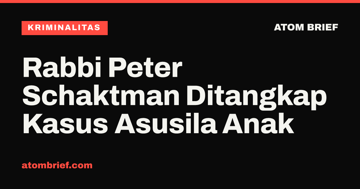 Rabbi Peter Schaktman Ditangkap Kasus Asusila Anak