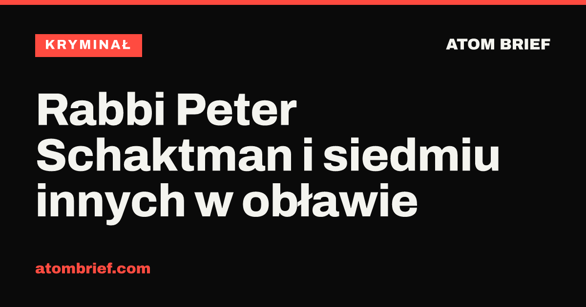 Rabbi Peter Schaktman i siedmiu innych w obławie