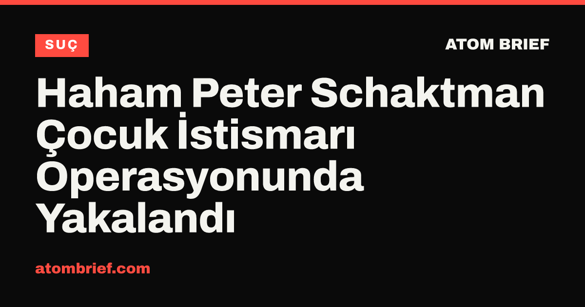 Haham Peter Schaktman Çocuk İstismarı Operasyonunda Yakalandı