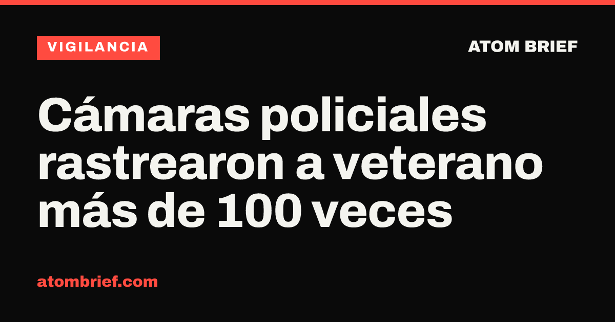Cámaras policiales rastrearon a veterano más de 100 veces