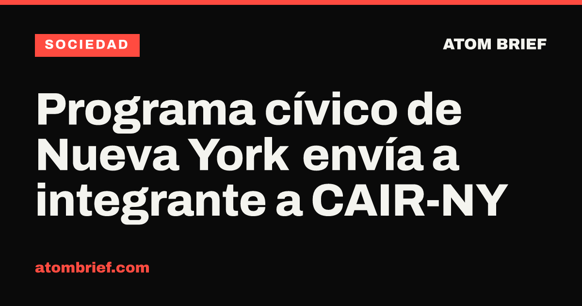 Programa cívico de Nueva York envía a integrante a CAIR-NY