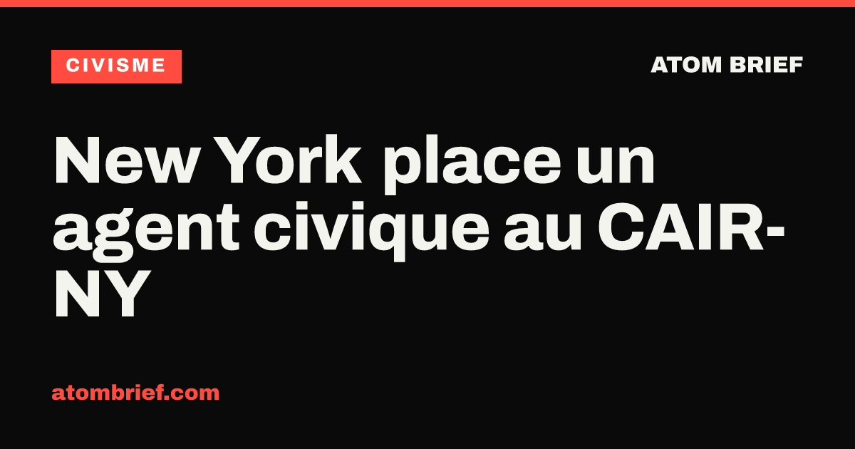 New York place un agent civique au CAIR-NY