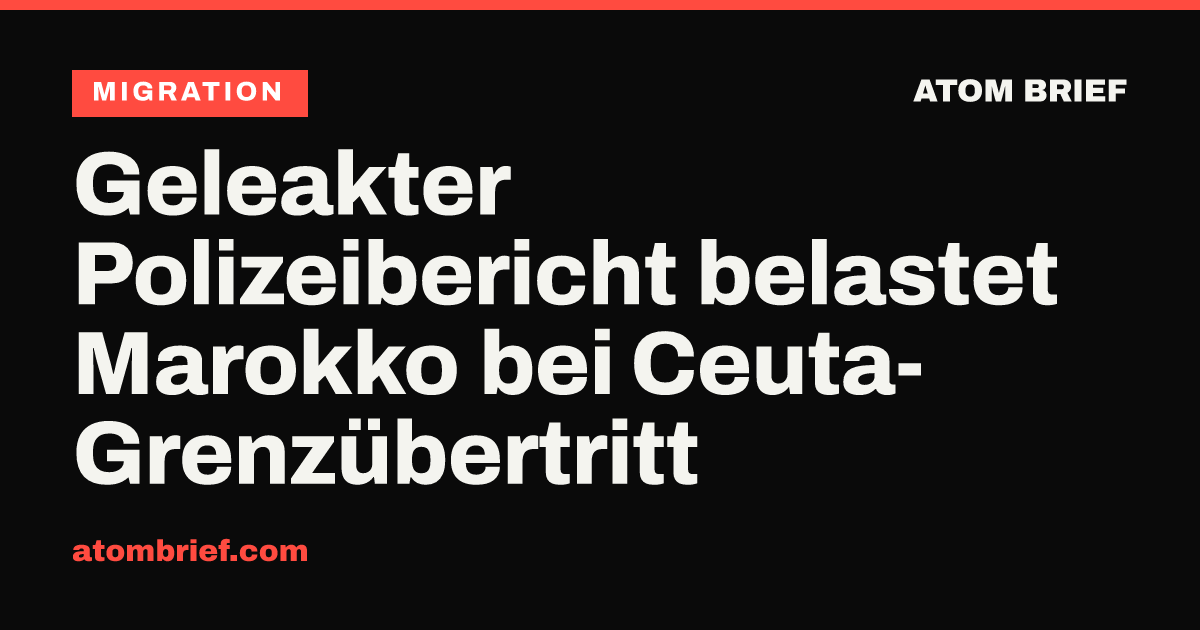 Geleakter Polizeibericht belastet Marokko bei Ceuta-Grenzübertritt