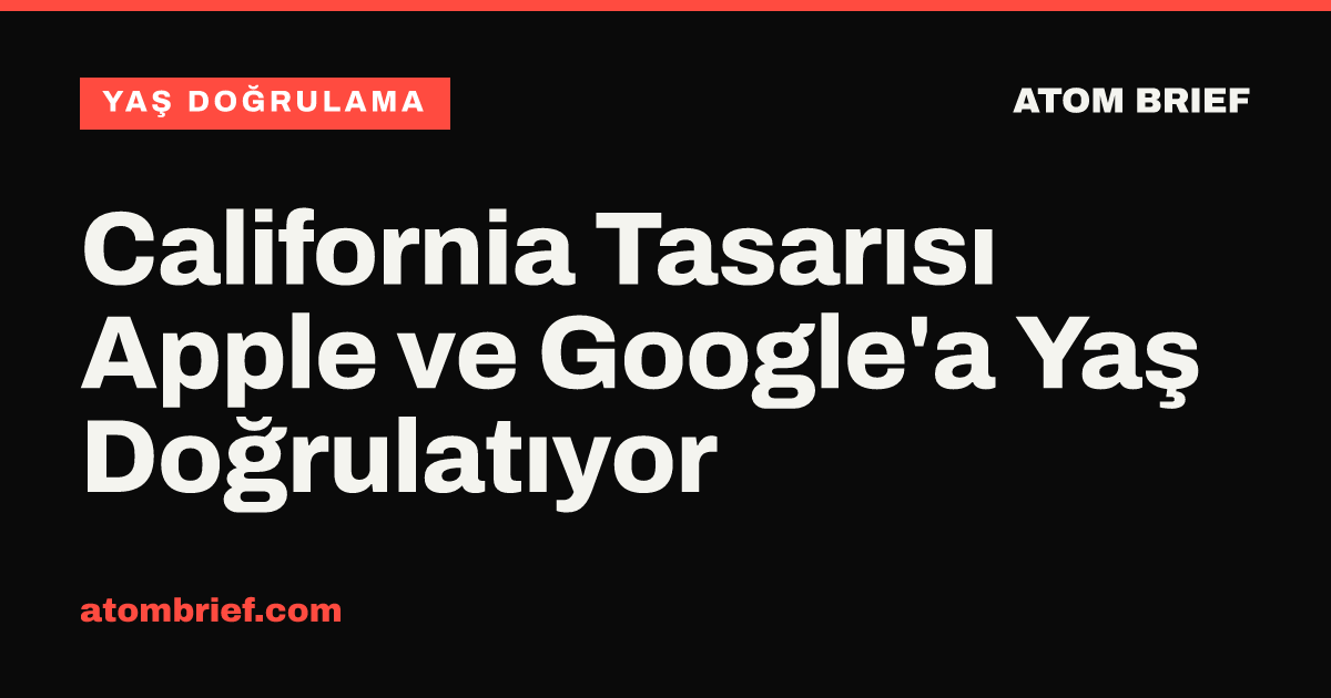 California Tasarısı Apple ve Google'a Yaş Doğrulatıyor