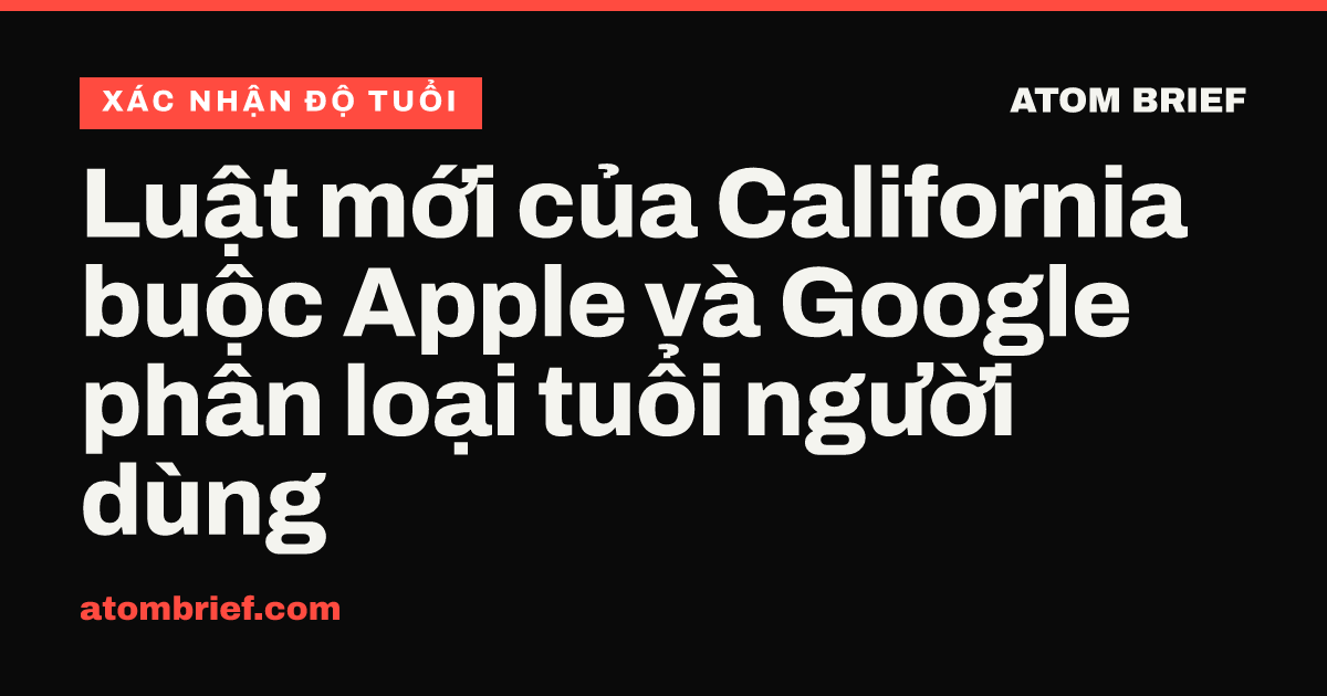 Luật mới của California buộc Apple và Google phân loại tuổi người dùng