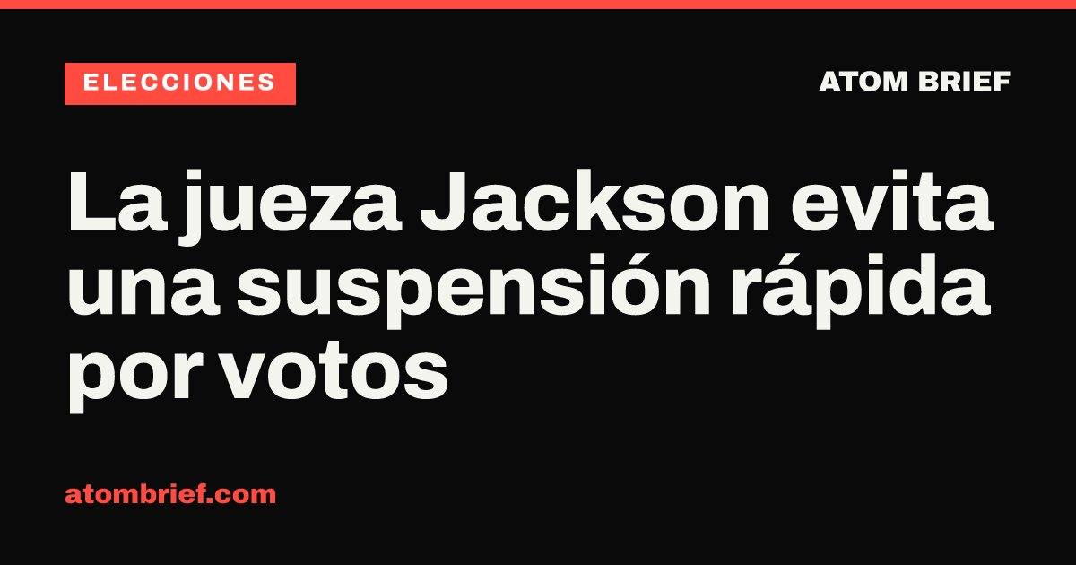 La jueza Jackson evita una suspensión rápida por votos