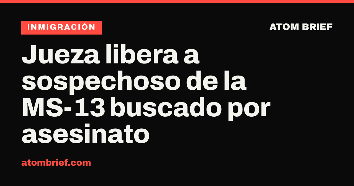 Jueza libera a sospechoso de la MS-13 buscado por asesinato