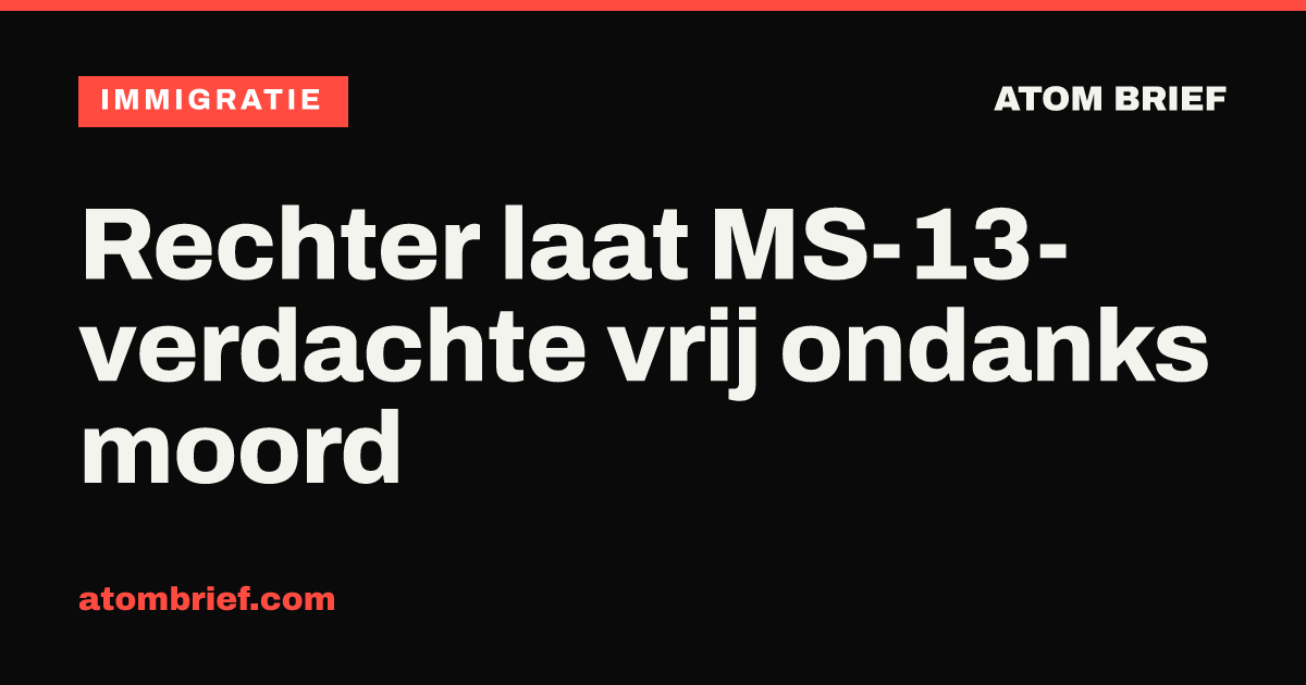 Rechter laat MS-13-verdachte vrij ondanks moord