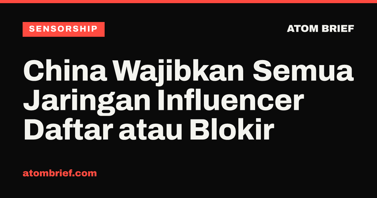 China Wajibkan Semua Jaringan Influencer Daftar atau Blokir